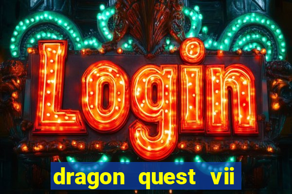 dragon quest vii ps1 rom pt-br